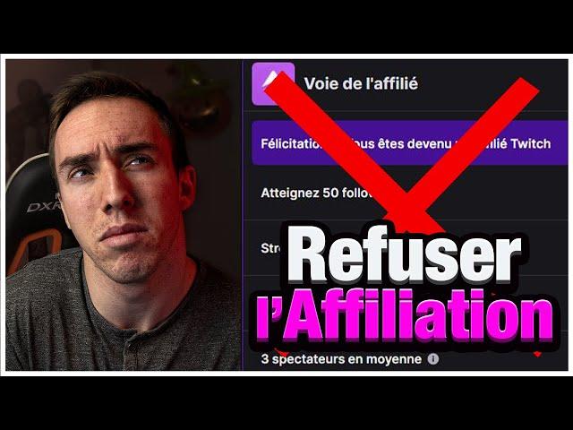 Twitch - Et Si Vous Refusiez l'Affiliation ?