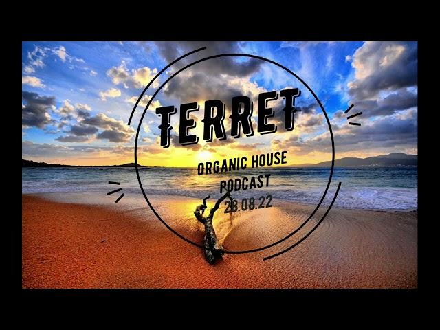 TeRReT- Organic House Podcast 28.08.22