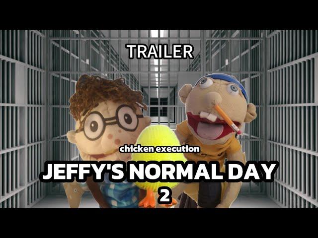 JEFFY'S NORMAL DAY 2. Trailer