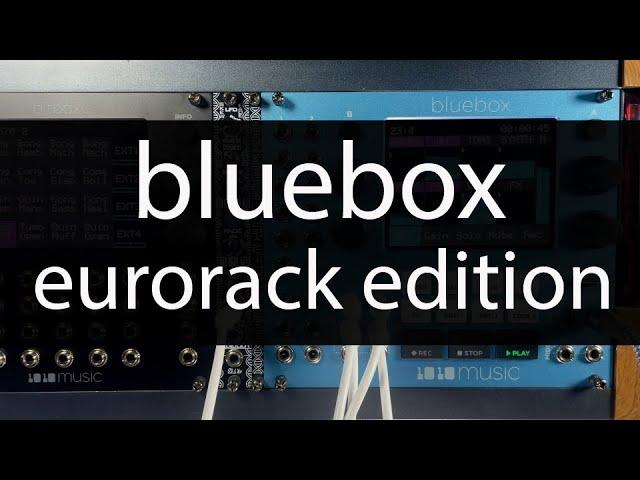 1010music - Introducing Bluebox Eurorack edition