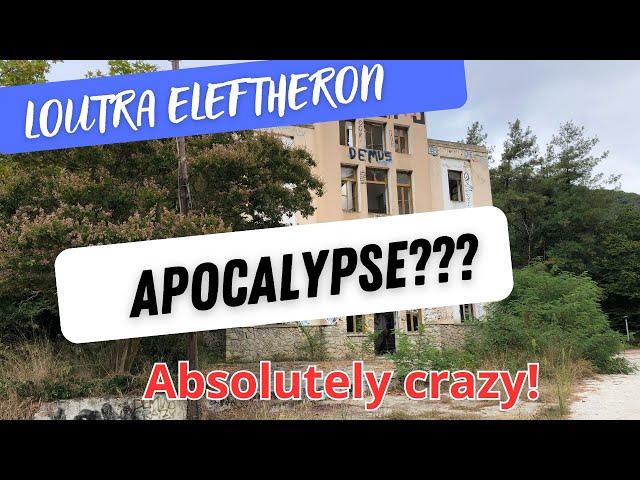 Loutra Eleftheron - Chernobyl in Greece? Apocalypse?