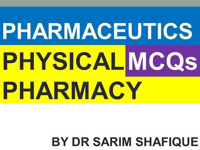 PHYSICAL PHARMACY II PHARMACEUTICS II IMPORTANT MCQs II DR SARIM SHAFIQUE