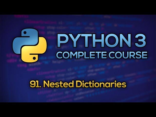 #91 - Nested Dictionary in Python | Python Full Course - Beginner to Advanced [FREE]