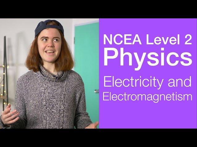 Electricity and Electromagnetism | NCEA Level 2 Physics Strategy Video | StudyTime NZ