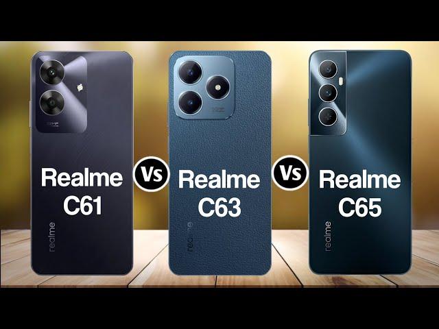 Realme C61 Vs Realme C63 Vs Realme C65