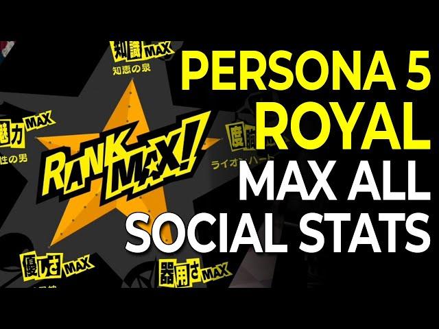 Everything You Need to Know to Max All Social Stats in Persona 5 Royal (NO MAJOR SPOILERS)