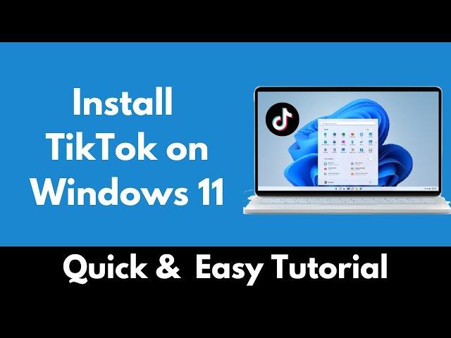 How to Install TikTok on Windows 11