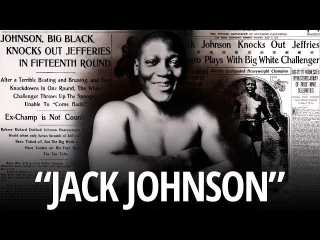 Jack Johnson: The Fearless Black Boxer Who Changed History