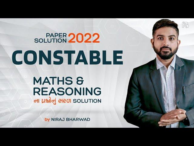 CONSTABLE-2022 | Paper Solution by Niraj Bharwad | Maths | Reasoning | CONSTABLE |