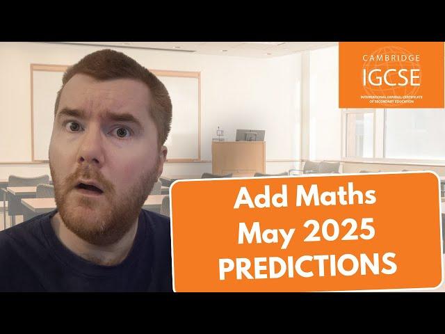 iGCSE 0606 Add Maths Predictions May 2025