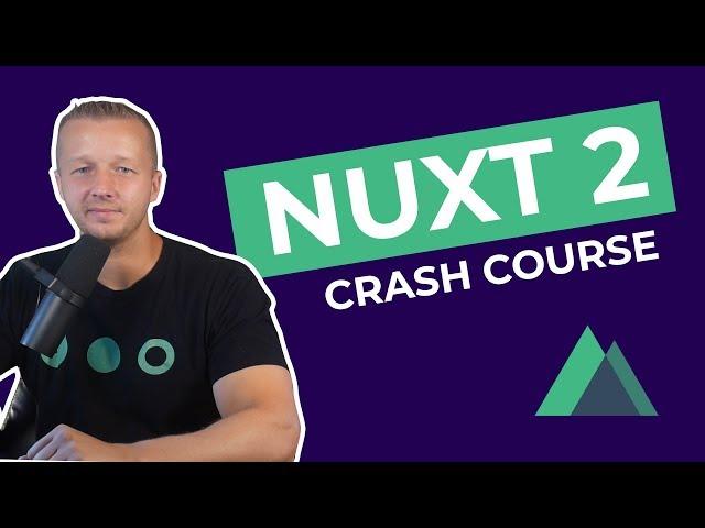 Learn NUXT 2 by Example - A Crash Course for Beginners