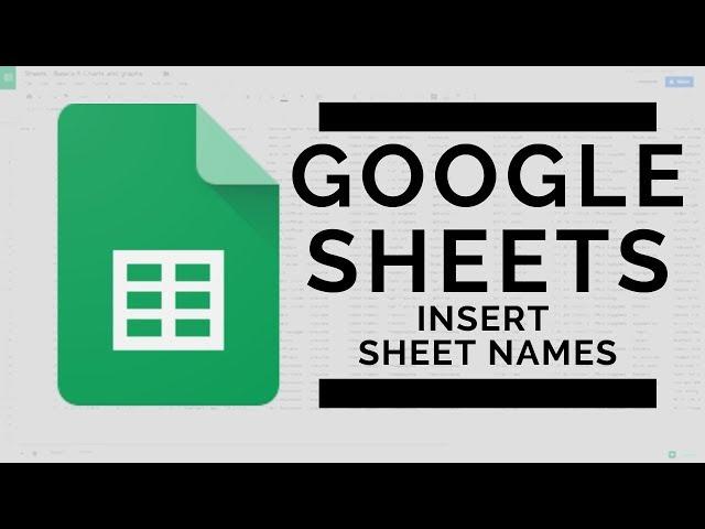 Google Sheets - Insert Sheet Names into Cells