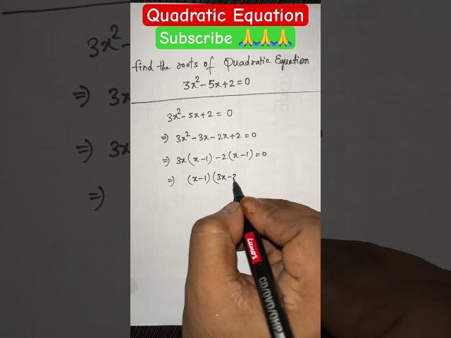 Roots of Quadratic Equation 3x^2-5x+2=0 #maths #math