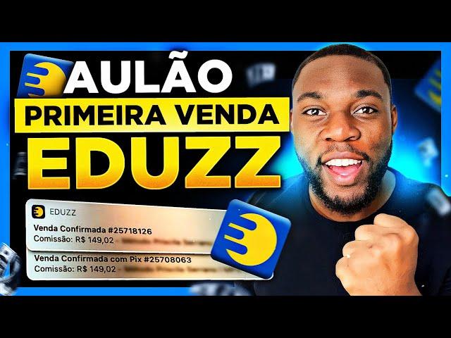 COMO FAZER A PRIMEIRA VENDA RÁPIDA como AFILIADO na EDUZZ [ATUALIZADO PASSO a PASSO COMPLETO]