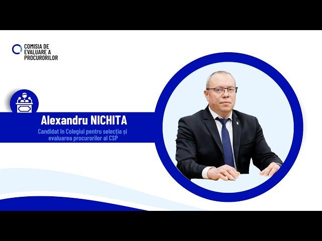 Audierea candidatului în Colegiul pentru selecția și evaluarea procurorilor, Alexandru Nichita