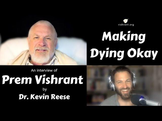 Making Dying Okay – Vishrant on Inner Peace with Dr. Kevin Reese Interview #4