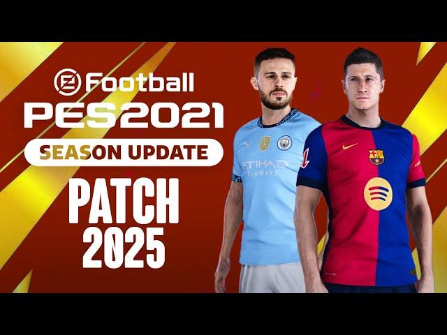 PES 2021 Next Season Patch 2025 | PES 2021 PATCH 2025