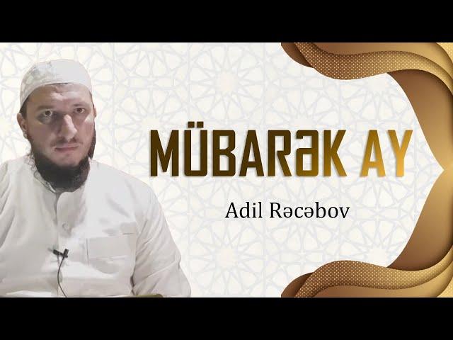 Mübarək ay | Adil Rəcəbov