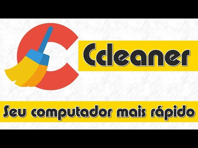 Como deixar seu computador mais rápido usando o Ccleaner