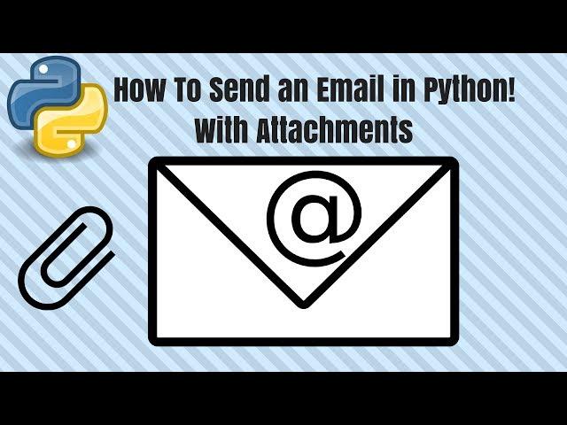 How To Send an Email in Python With Attachments Easy for Beginners