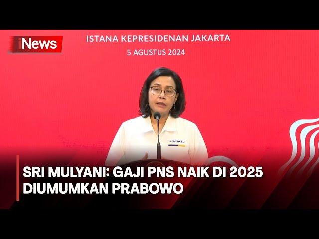 Sri Mulyani: Gaji PNS Naik di 2025 Diumumkan Prabowo