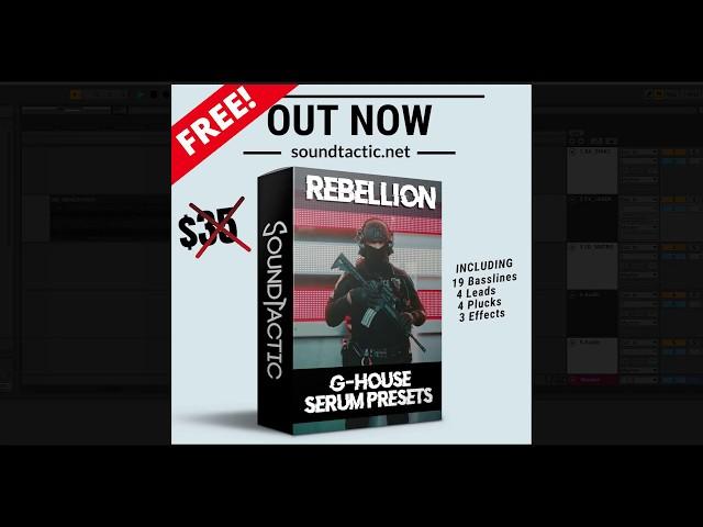 REBELLION OUT NOW! (30 FREE G-HOUSE SERUM PRESETS!)