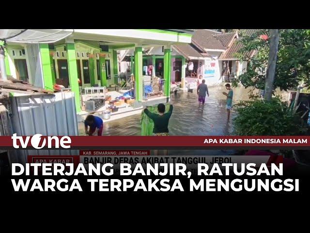 Banjir Deras di Semarang Akibat Tanggul Jebol, Ratusan Warga Terpaksa Mengungsi | AKIM tvOne