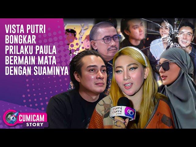 Gosip Panas! Vista Putri Diduga Bongkar Perselingkuhan Paula Dengan Mantan Suaminya | CUMISTORY