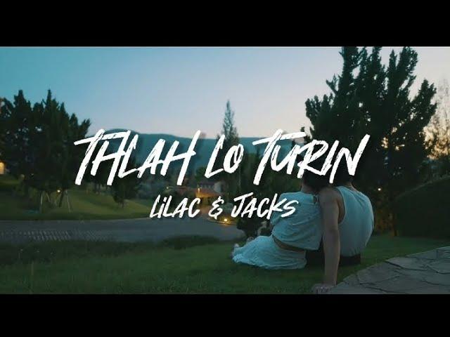 LILAC & JACKS - THLAH LO TURIN ( LYRICS VIDEO )