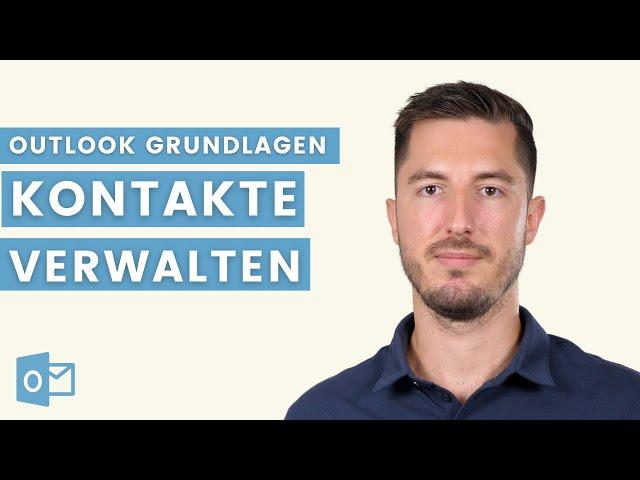 Kontakte in Outlook effizient und strukturiert verwalten | Grundlagen Tutorial