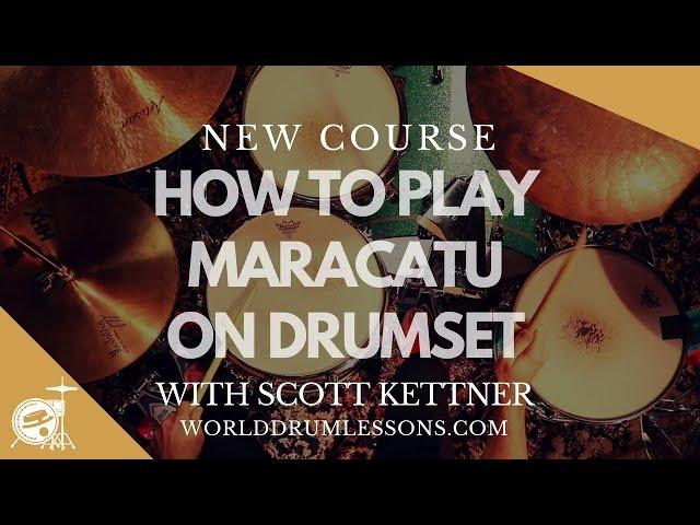 How to Play Maracatu on Drumset with Scott Kettner - Welcome to the course.