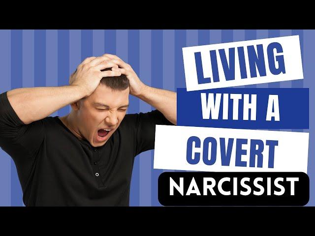 Living With a Covert Narcissist