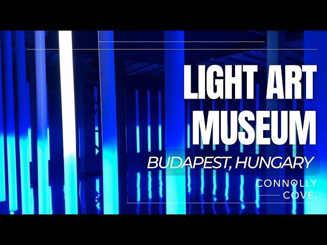 Light Art Museum | Budapest | Hungary | Things To Do In Budapest