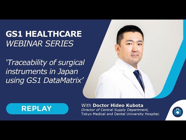 [Webinar] - Traceability of surgical instruments in Japan using GS1 DataMatrix