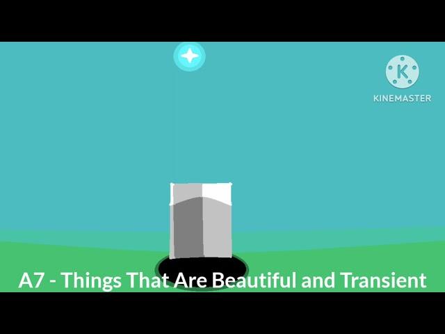 A7 - Things That Are Beautiful and Transient