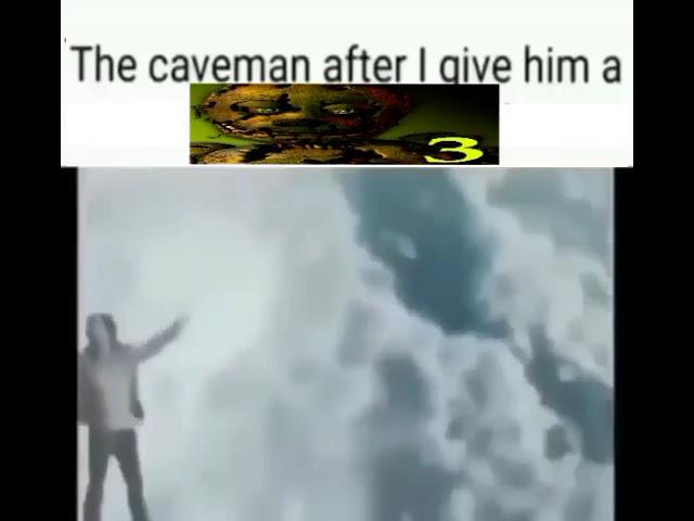 the caveman after i give him a fnaf 3