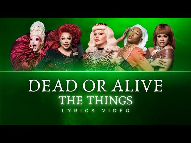 Rupaul's Drag Race UK 6 - DEAD OR ALIVE: The Things - Lyrics Video