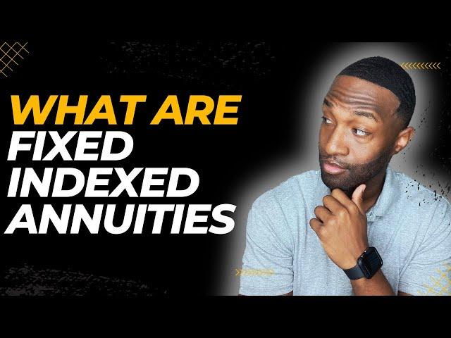 What Are Fixed Indexed Annuities?