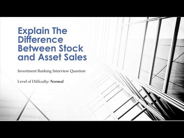 Mock Investment Banking Interview Question – Asset Vs Stock Sale