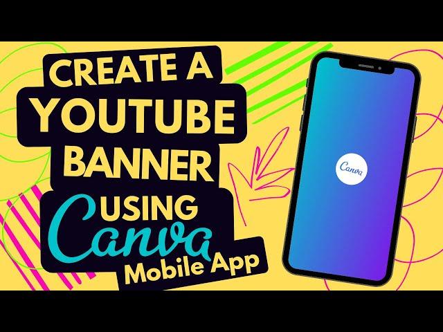 How To Make A YouTube Banner Using Canva Mobile App