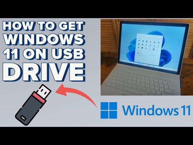 How to get windows 11 on a usb drive!