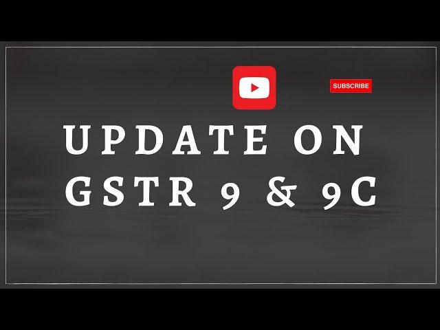 Update on GSTR 9 & 9C for FY 2020-21 | Annual Return & Reconciliation Statement