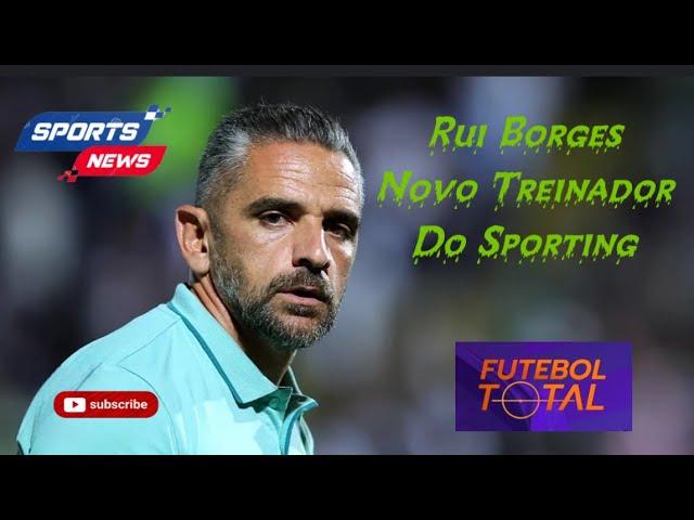 Rui Borges vai ser o novo treinador do Sporting ( Futebol Total ) 25/12/2024