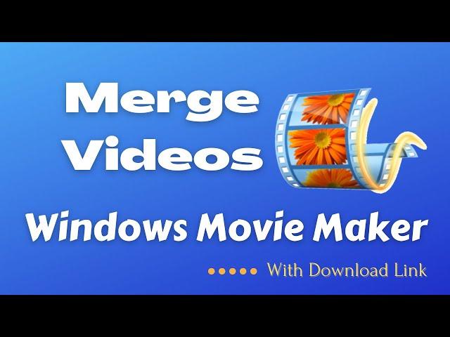 How To Merge Videos With Transitions Using Windows Movie Maker