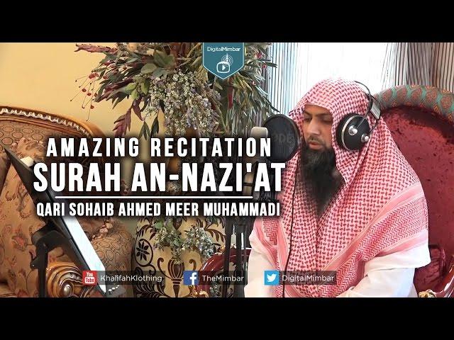 Amazing Recitation Surah An-Nazi'at - Qari Sohaib Ahmed Meer Muhammadi