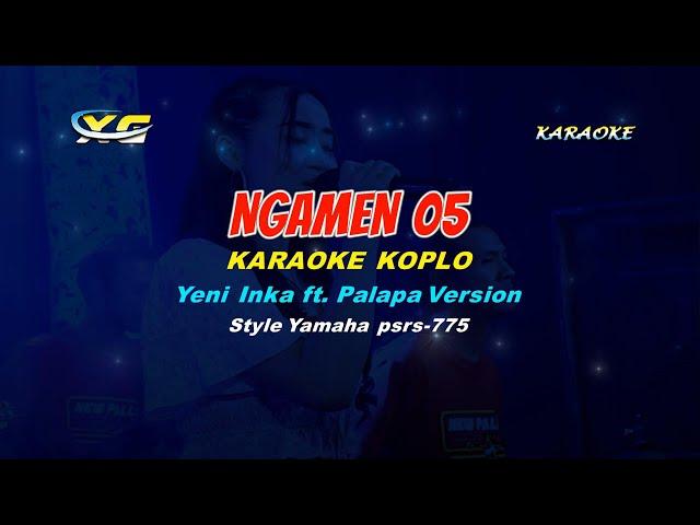 Yeni Inka ft New Pallapa VERSION - Ngamen 5 KARAOKE KOPLO -  (YAMAHA PSR - S 775)