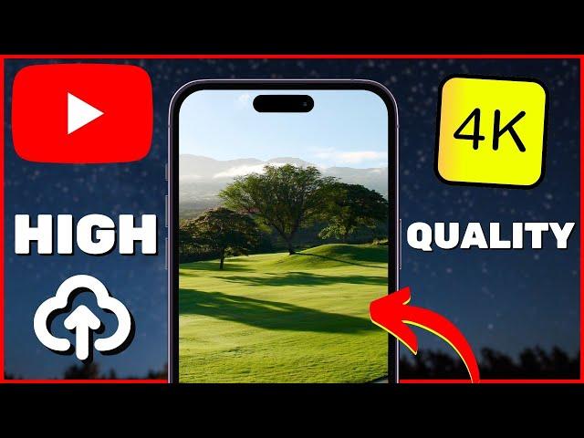 How to Upload HIGH QUALITY Videos on YouTube Mobile (iOS & Android)