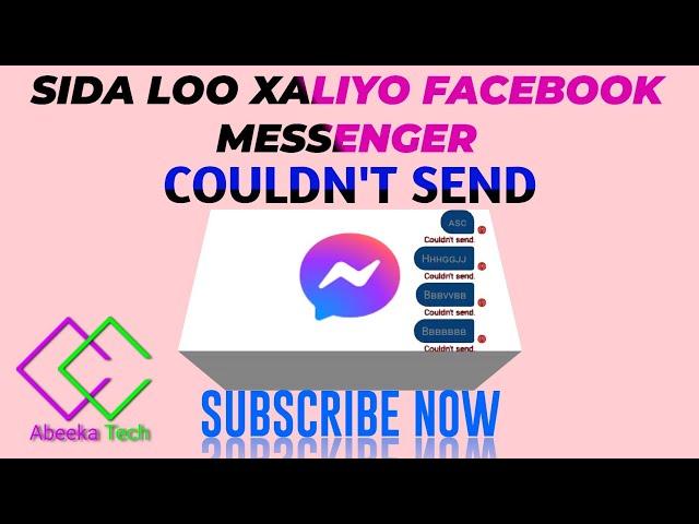 SIDA LOO XALIYO FACEBOOK MESSENGER COULDN'T SEND| HOW TO SOLVE FB COULDN'T SEND | 2023