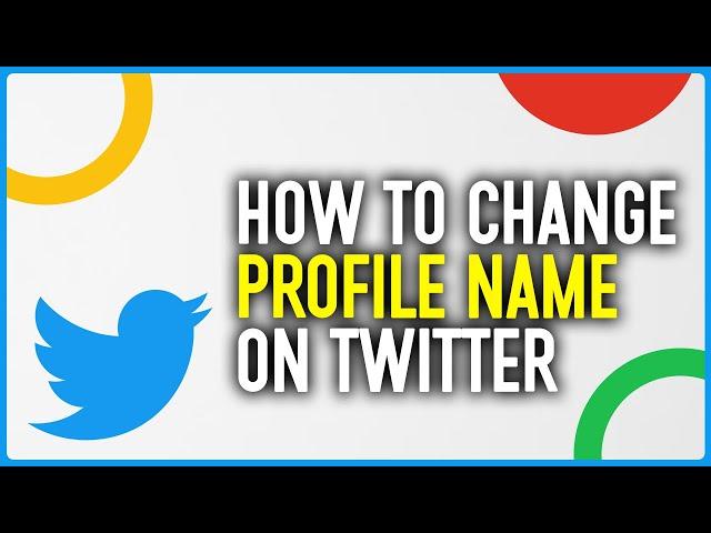 How To Change Your Profile Name On Twitter/X