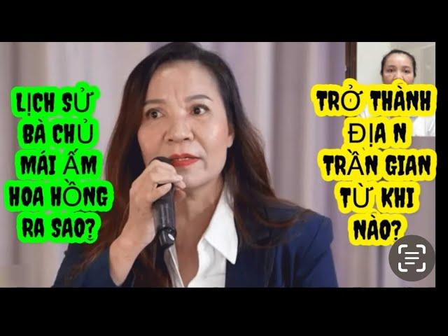 TIN GIẬTGÂN BÀ CHỦ CỦA MÁI ẤM HOA HỒNG LÀ AI? TẠI SAO TRỞ THÀNH ĐỊA N TRẦNGIAN?